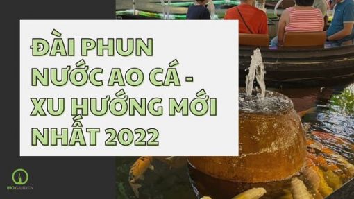 Đài phun nước ao cá, hồ cá phong thủy, nghệ thuật độc đáo xu hướng mới nhất 2022 (1)